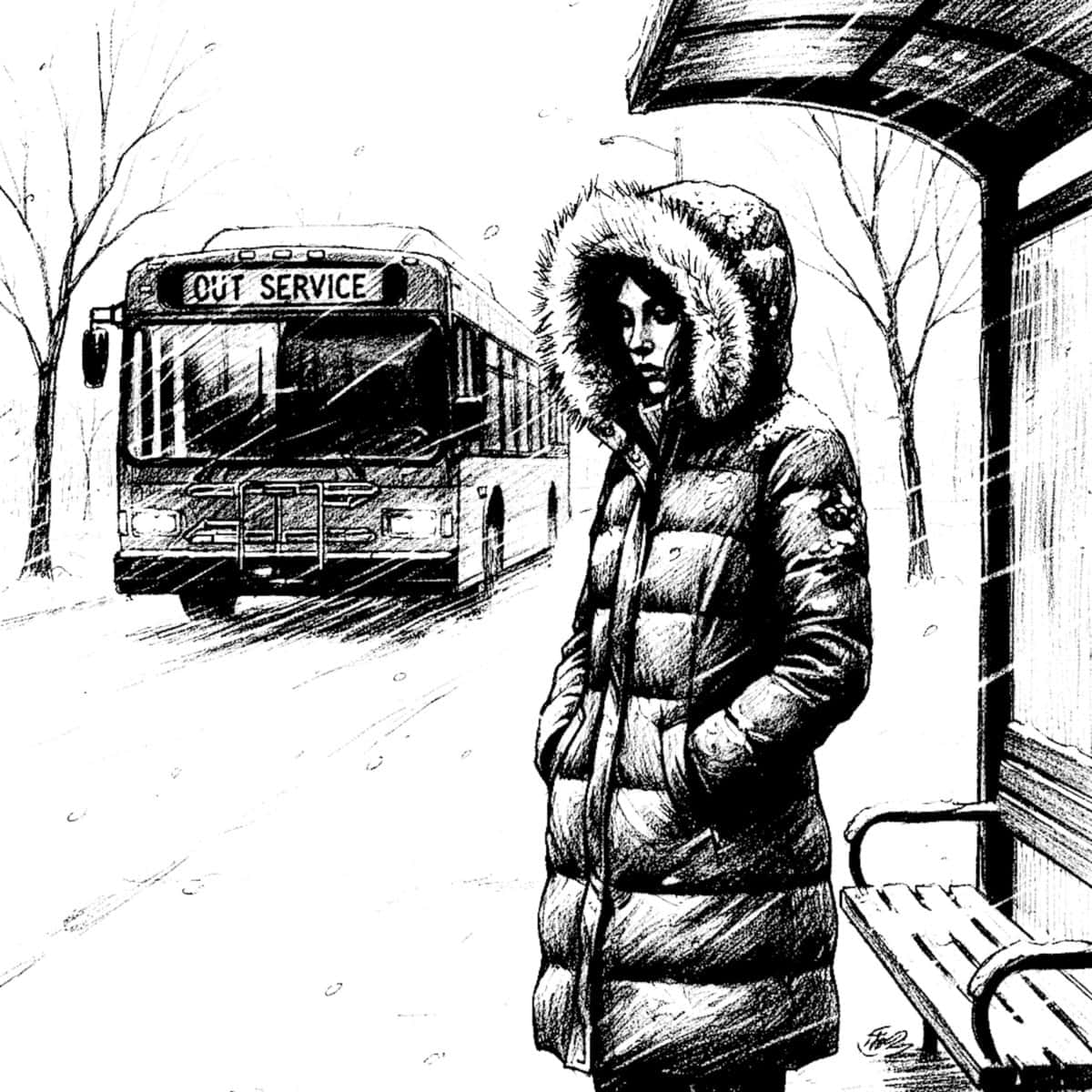 Black and white sketch of a woman standing alone at a bus stop in a severe blizzard, wearing a long parka with a thick faux fur hood drawn up. A bus labeled 'Out of Service' approaches in the snowy background.
